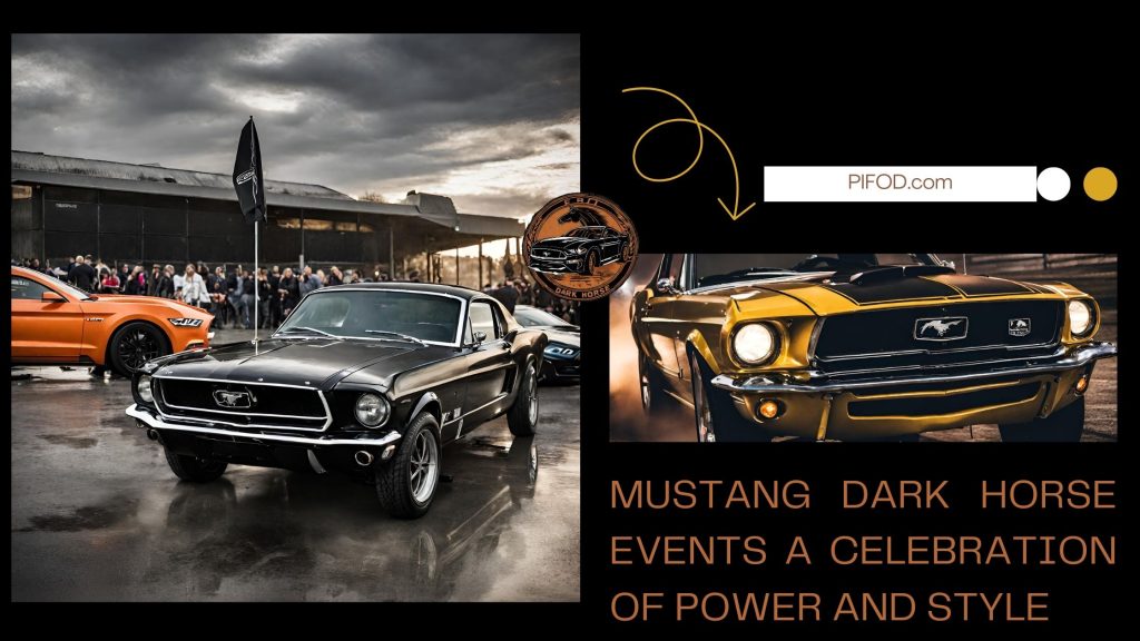 Mustang Dark Horse Events A Celebration of Power and Style